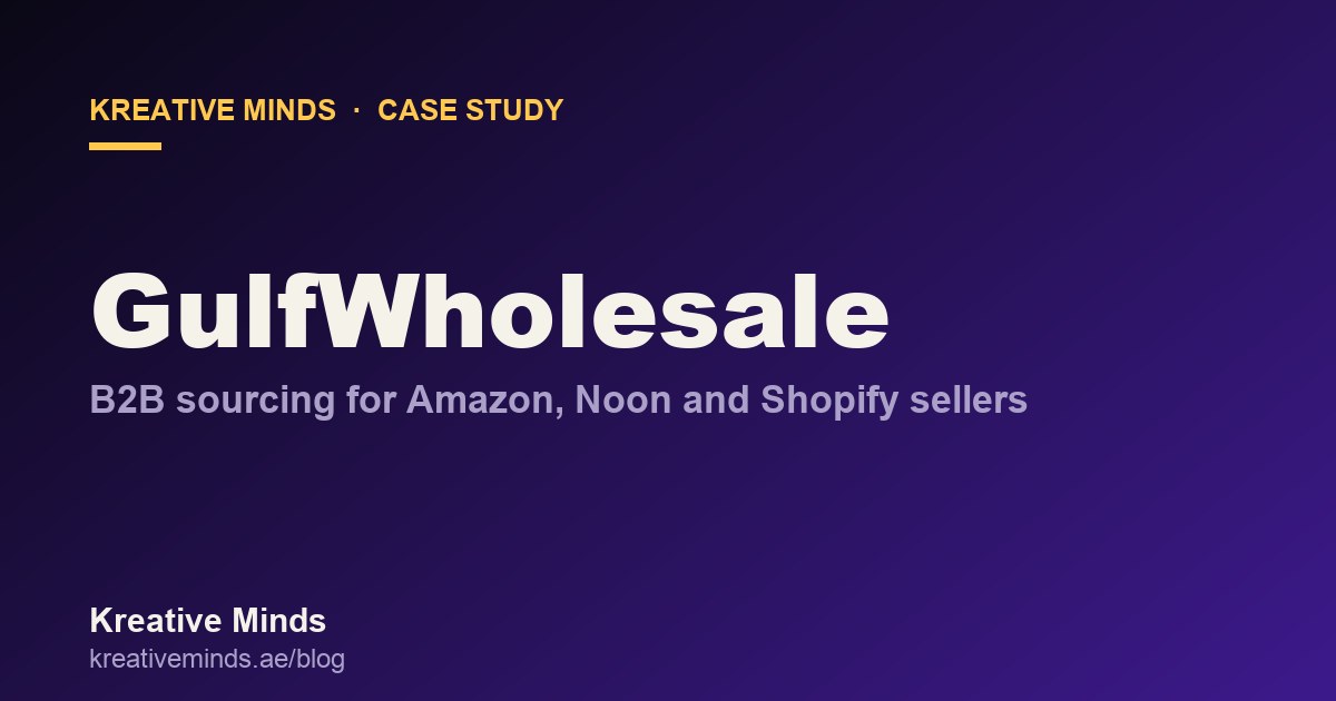 Case study, building GulfWholesale, Kreative Minds blog